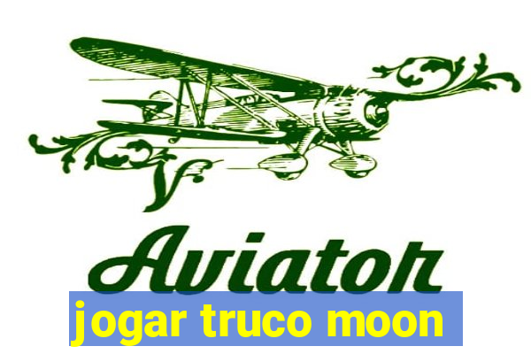 jogar truco moon